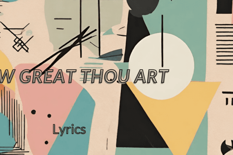 The Timeless Appeal of "How Great Thou Art": History, Lyrics, & Significance 1 How great thou art lyrics